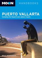 Moon Puerto Vallarta: Including the Nayarit and Jalisco Coasts (Moon Handbooks) 1566918499 Book Cover