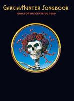 Garcia/Hunter Songbook: Songs of the Grateful Dead 0757938108 Book Cover