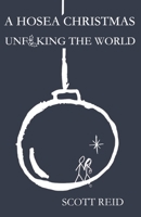 A HOSEA CHRISTMAS: UNF**KING THE WORLD 1730786367 Book Cover