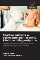 Candida albicans w periodontologii: aspekty kliniczne i diagnostyczne (Polish Edition) 6630188942 Book Cover