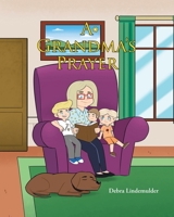 A Grandma's Prayer B0DY94T2ZQ Book Cover