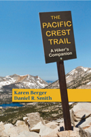 The Pacific Crest Trail: A Hiker's Companion 1581572123 Book Cover