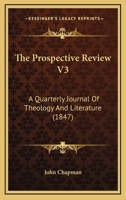 The Prospective Review V3: A Quarterly Journal Of Theology And Literature 1437335659 Book Cover