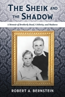 The Sheik and the Shadow: A Memoir of Brotherly Bond, Celebrity, and Madness 1543966497 Book Cover