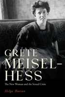 Grete Meisel-Hess: The New Woman and the Sexual Crisis 1640141030 Book Cover