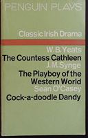 The Countess Cathleen, the Playboy of the Western World, Cock-a-doodle Dandy 0140480544 Book Cover