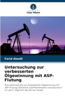 Untersuchung zur verbesserten Ölgewinnung mit ASP-Flutung (German Edition) 6209012493 Book Cover