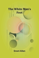 The White Man's Foot 102333402X Book Cover