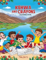 KEHWA AND CRAYONS (Know your culture, Know your Kashmir) B0F6MX8MFT Book Cover