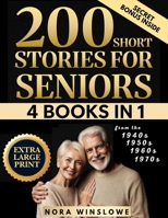 200 Short Stories for Seniors In Extra Large Print: Easy-to-Read Heartwarming, Uplifting, Feel Good Stories That Spark Joy, Stir Memories & Connect Generations (Ultimate 4-in-1 Collection) B0FCD2PRWJ Book Cover