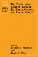 The Youth Labor Market Problem: Its Nature, Causes, and Consequences 0226261611 Book Cover