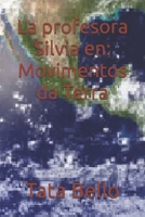 La profesora Silvia en: Movimentos da Terra (Estimada Profesora Silvia Zambello de la escuela ARAL) (Spanish Edition) B0F79FNJWM Book Cover