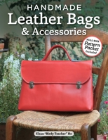 Handmade Leather Bags & Accessories 157421716X Book Cover