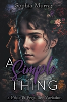 A Simple Thing: A Pride and Prejudice Variation B0C6FXCJR1 Book Cover