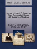 Magee v. Lane U.S. Supreme Court Transcript of Record with Supporting Pleadings 1270534831 Book Cover