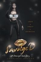 Savage'D: Love + Trust = Betrayal 1665550163 Book Cover