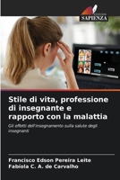 Stile di vita, professione di insegnante e rapporto con la malattia (Italian Edition) 6208217989 Book Cover