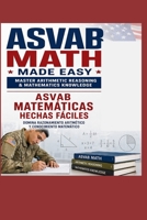 ASVAB Matemáticas Hechas Fáciles.: Domina las Secciones de Conocimiento Matemático y Razonamiento Aritmético (Spanish Edition) B0FHVDDZBX Book Cover