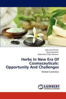 Herbs In New Era Of Cosmaceuticals: Opportunity And Challenges: Herbal Cosmetics 3659149322 Book Cover