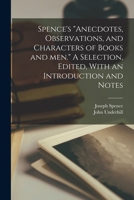 Spence's "Anecdotes, observations, and characters of books and men." A selection, edited, with an introduction and notes 1019214473 Book Cover