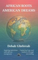 African Roots, American Dreams 1569028850 Book Cover