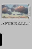 After All...! 1540662772 Book Cover