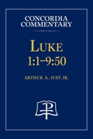 Luke 1: 1-9:50 - Concordia Commentary 0758675496 Book Cover