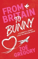 From Britain to Bunny: A Playmate's Journey Living the American Dream 1962202259 Book Cover
