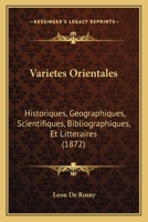 Varietes Orientales: Historiques, Geographiques, Scientifiques, Bibliographiques, Et Litteraires (1872) 1165803135 Book Cover