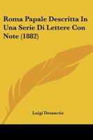 Roma Papale Descritta In Una Serie Di Lettere Con Note (1882) 1167711637 Book Cover