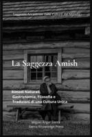 La Saggezza Amish: Rimedi Naturali, Gastronomia, Filosofia e Tradizioni di una Cultura Unica (Saggezza Ancestrale delle Culture del Mondo) (Italian Edition) B0H11X43HK Book Cover