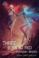 Three Burning Red Runaway Brides 1546733450 Book Cover