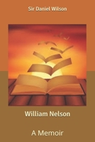 William Nelson: A Memoir 1014434602 Book Cover