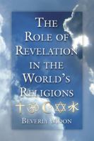 The Role of Revelation in the World's Religions 0786449489 Book Cover