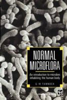 Normal Microflora: An introduction to microbes inhabiting the human body 0412550407 Book Cover