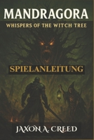 MANDRAGORA: WHISPERS OF THE WITCH TREE SPIELANLEITUNG: Strategien, Boss-Taktiken und versteckt Lore für die Reise jedes Spielers (German Edition) B0F4Y15GYC Book Cover