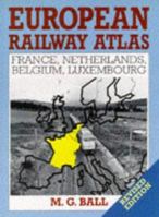 European Railway Atlas: France, Netherlands, Belgium, Luxembourg 071102328X Book Cover