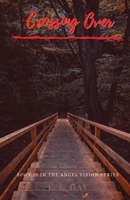 Crossing Over (Angel Vision) B0FCD97CN4 Book Cover