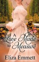 A Love Made to Measure 1509221166 Book Cover