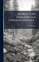 Instructions Familières Sur L'oraison Mentale... (French Edition) 1024541444 Book Cover