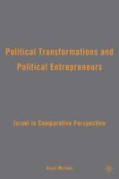 Political Transformations and Political Entrepreneurs: Israel in Comparative Perspective 0230618677 Book Cover