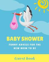 Baby Shower Funny Advice For The New Mom To Be: funny mad lib style fill in game guest book comes with fill in style pages that will bring funny laughs when read out loud to the group! Makes a great f 1079218777 Book Cover