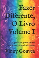 Fazer Diferente, O Livro: Volume 1 (Portuguese Edition) 6502225756 Book Cover