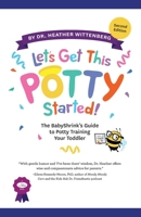 Let's Get This Potty Started! The BabyShrink's Guide to Potty Training Your Toddler B0DQLTTKYS Book Cover