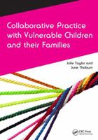 Collaborative Practice with Vulnerable Children and Their Families 1138456705 Book Cover