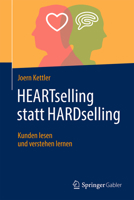 HEARTselling statt HARDselling: Kunden lesen und verstehen lernen (German Edition) 3658441410 Book Cover
