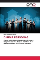 DIRIGIR PERSONAS: Elaboración de un plan estratégico para los primeros cien días de mandato de la nueva dirección de recursos humanos (Spanish Edition) 620212489X Book Cover