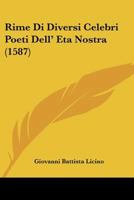 Rime Di Diversi Celebri Poeti Dell' Eta Nostra (1587) 1166192954 Book Cover