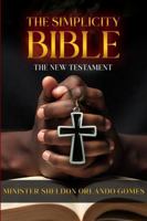 THE SIMPLICITY BIBLE: THE NEW TESTAMENT 1966478550 Book Cover