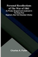 Personal Recollections of the War of 1861; As Private, Sergeant and Lieutenant in the Sixty-First Regiment, New York Volunteer Infantry 9375366782 Book Cover